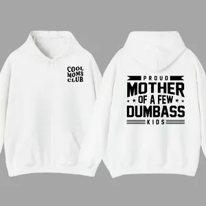 Funny Mom Hoodie or T-shirt, Proud Mother Of A Few Dumbass Kids Hoodie, 2 sided Graphic Hoodie, Cool Mom Shirt, Gift for Mom
