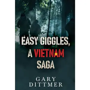 USED-Easy Giggles, A Vietnam Saga by Dittmer, Gary D. (Paperback)