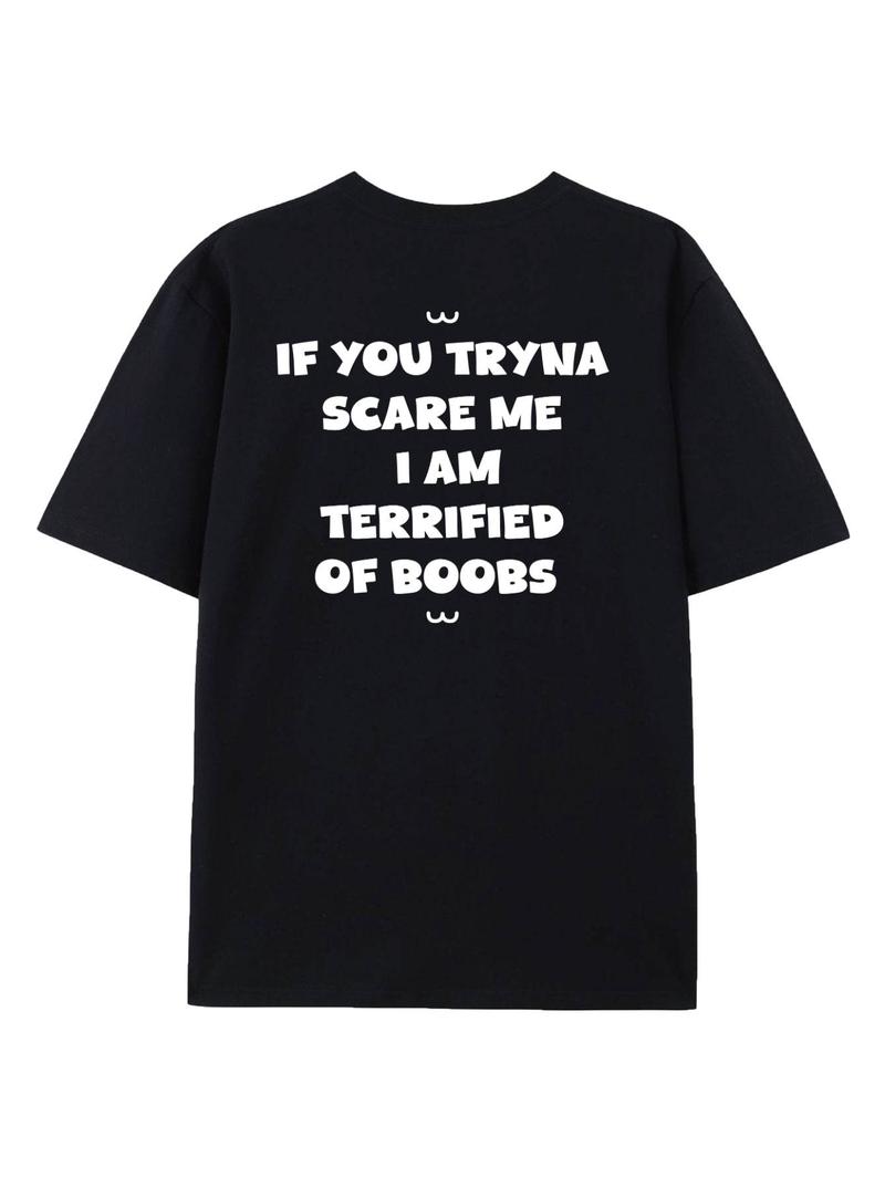 100% Cotton Man's Tee T-Shirt Unisex Graphic Top "IF YOU TRYNA SCARE ME "Swearshirt Hoodie Comfortable Causal Creative Gift 42408107