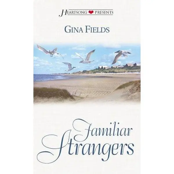 USED-Familiar Strangers (Heartsong Presents #389) by Gina Fields (Unknown)