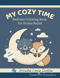 Cozy Bed Time Coloring Book for Relaxation  Cute Stress Relief Coloring Pages for Kids & Adults | Mindful Creative Fun