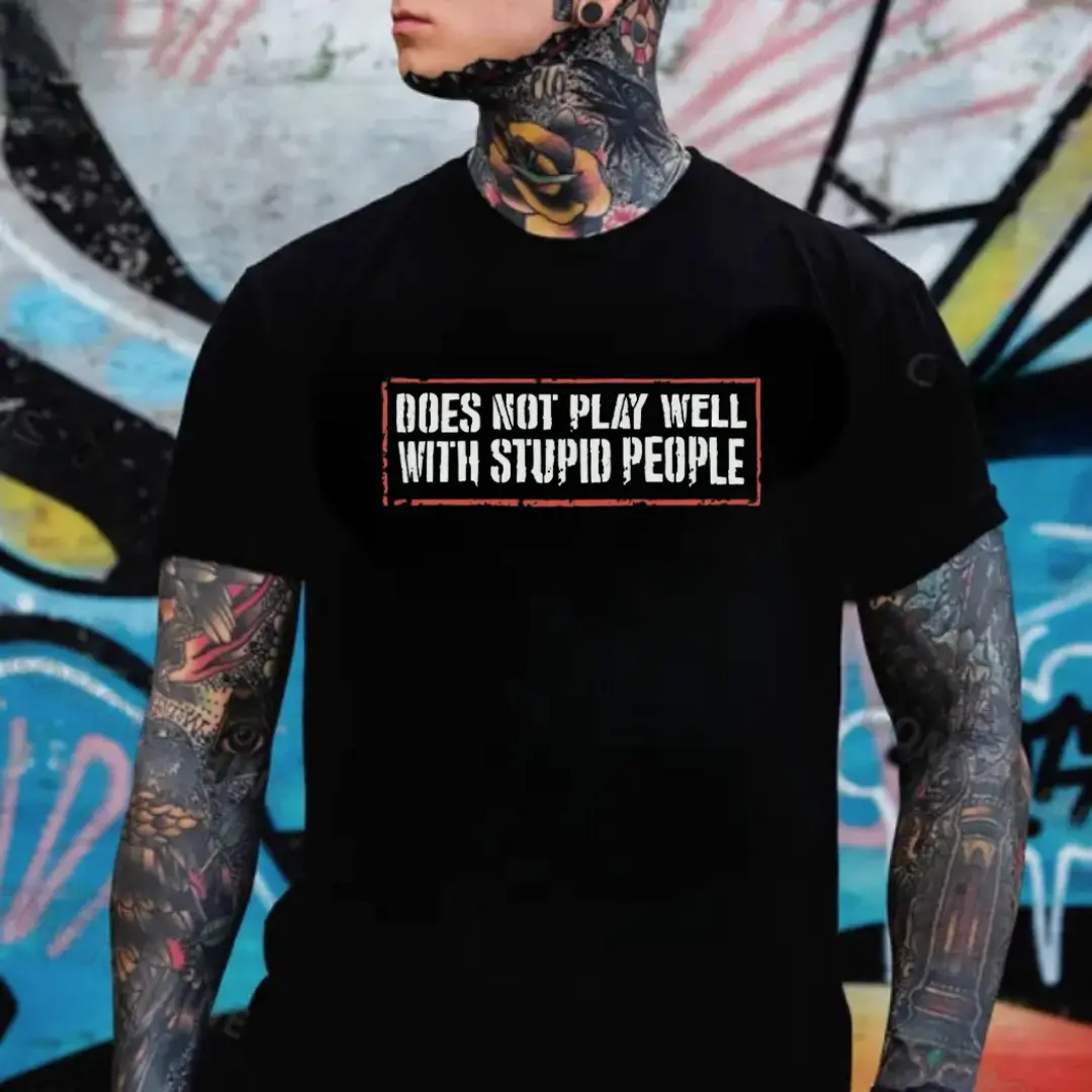 Does Not Play Well With Stupid People – Anti Idiot Tactical Humor T-Shirt Hoodie Sweatshirt