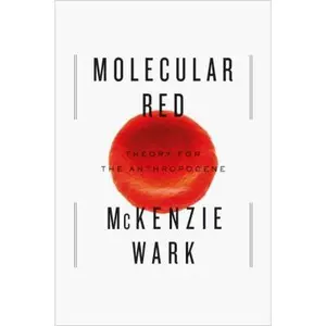 USED Book - Molecular Red: Theory for the Anthropocene by McKenzie Wark (Hardcover) - english