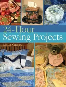USED-24-Hour Sewing Projects by Linda Causee (Hardcover)