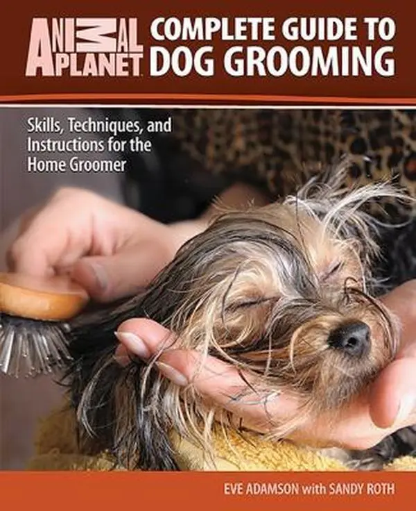USED-Complete Guide to Dog Grooming: Skills, Techniques, and Instructions for the Home Groomer (Animal Planet) by Eve Adamsom (Hardcover)