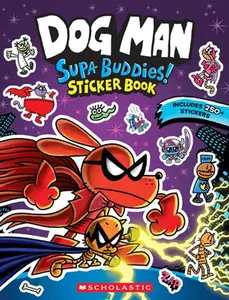 Dog Man: Official Supa Buddies Sticker Book -- Scholastic - Paperback