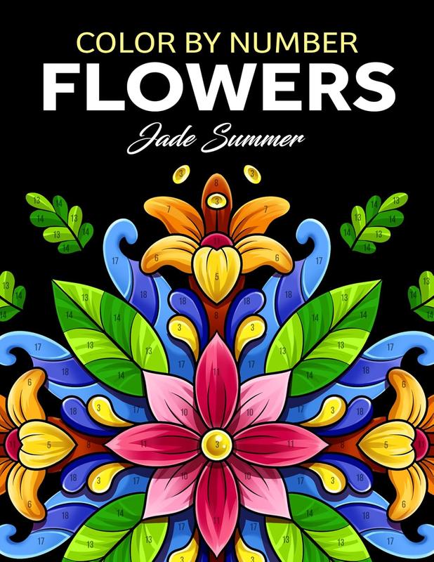 Color by Number Flowers: An Adult Coloring Book with Fun, Easy, and Relaxing Coloring Pages (Color by Number Coloring Books)