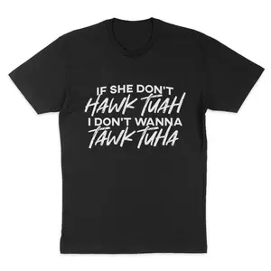 If She Don't Hawk Tuah Tee Cotton T-Shirt Top Womenswear