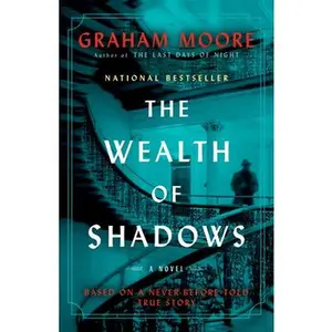 The Wealth of Shadows -- Graham Moore, Paperback