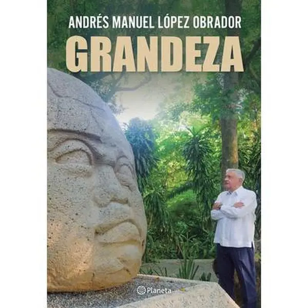 Grandeza (Spanish Cultural Greatness of Mexico) - Andrés Manuel López Obrador Soft Cover Book, Humanities & Social Sciences History & Culture Read for Resisting All Kinds of Calamities