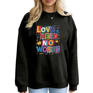Autism Pride Long Sleeve Sweatshirt | Wear Love Need No Words to Inspire & Support