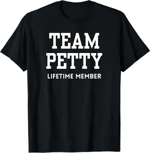100% Cotton Team Petty Lifetime Member Saying Sassy Behavior Stay Petty T-Shirt