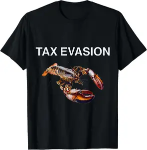 100% CottonTax Evasion Lobster Funny Sarcasm Oddly Specific Meme T-Shirt