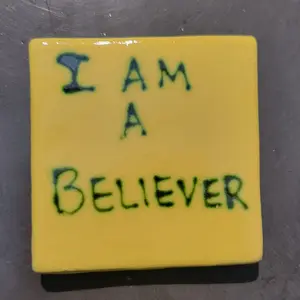 Hand-Painted Ceramic Affirmation Magnet "I Am A Believer"  Personalized 3"x3" Keepsake