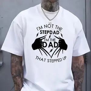 I'm Not The Stepdad I'm The Dad That Stepped Up" Family Graphic T-Shirt - Unisex Casual Tee for Stepdads & Blended Family Lovers