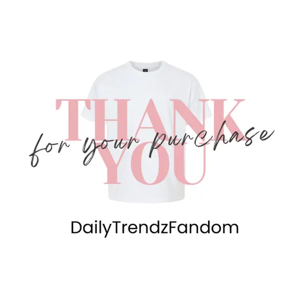 THANK YOU DailyTrendzFandom Shop