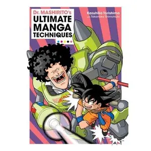 Dr. Mashirito's Ultimate Manga Techniques -- Kazuhiko Torishima, Paperback