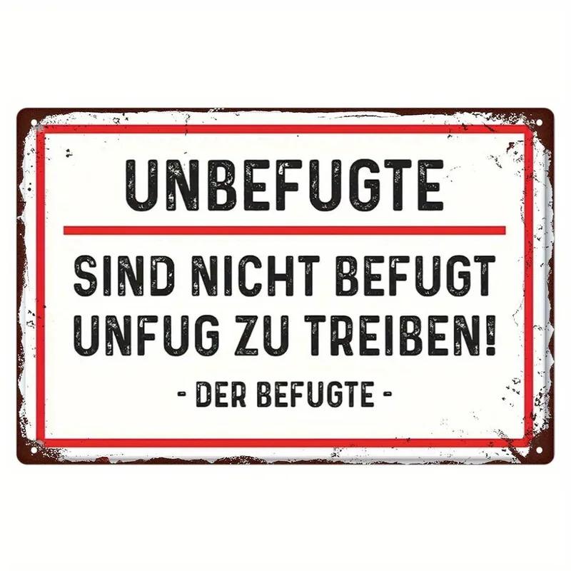 Support customization based on provided imagesGerman 'Unbefugte' D Flat Metal Wall Sign - x" Indoor/Outdoor Decor for Home Office Workshop