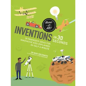 USED-Inventions in 30 Seconds: 30 Ingenious Ideas for Innovative Kids Explained in Half a Minute by Goldsmith, Mike (Flexibound)