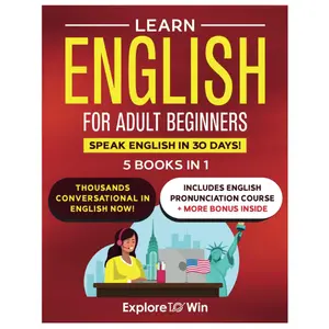 Learn English for Adult Beginners: 5 ESL Books in 1: Perfect Your Grammar & Speak English in 30 Days!