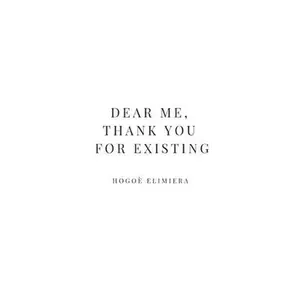 USED-Dear Me, Thank You For Existing by Elimiera, Hogoe (Paperback)