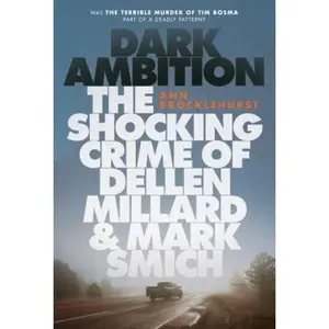 USED-Dark Ambition: The Shocking Crime of Dellen Millard and Mark Smich by Brocklehurst, Ann (Hardcover)