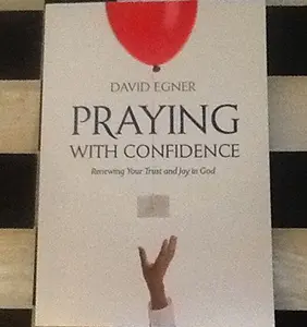 USED Book - Praying With Confidence: Renewing Your Trust and Joy in God by David Enger (Paperback) - english
