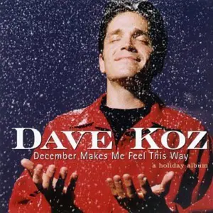 Dave Koz - December Makes Me Feel This Way  [COMPACT DISC - CD]