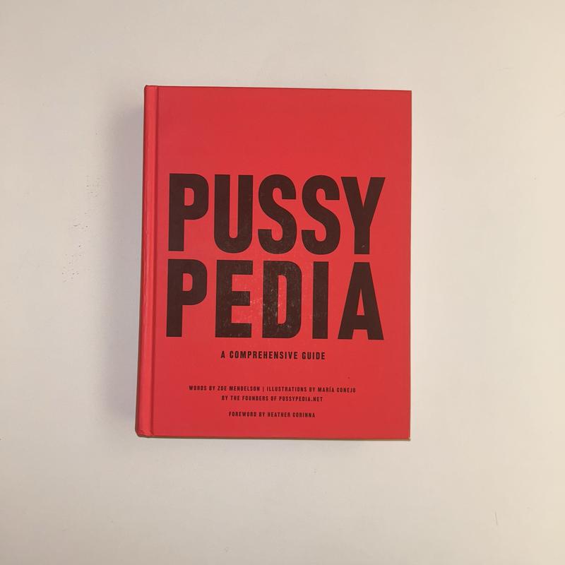Pussypedia: A Comprehensive Encyclopedia by Zoe Mendelson - Books