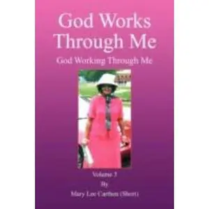 USED-God Works Through Me by Mary Lee Carthen (Short), Lee Carthen (S (Paperback)