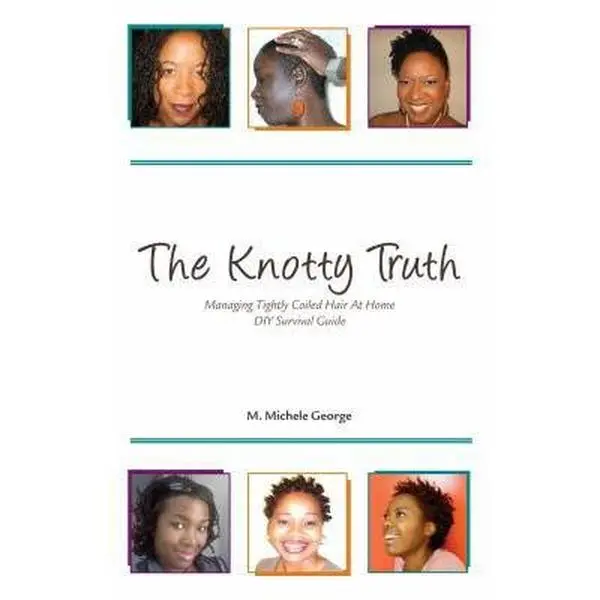Used Soft Cover Tutorial Book - The Knotty Truth: Managing Tightly Coiled Hair at Home DIY Survival Guide (Volume 2) by M. Michele George, English, 2009 Edition, 140 Pages, Manifest Publ., Very Good Condition for Hair Care Enthusiasts