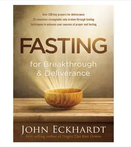 Fasting for Breakthrough and Deliverance Paperback – January 5, 2016
