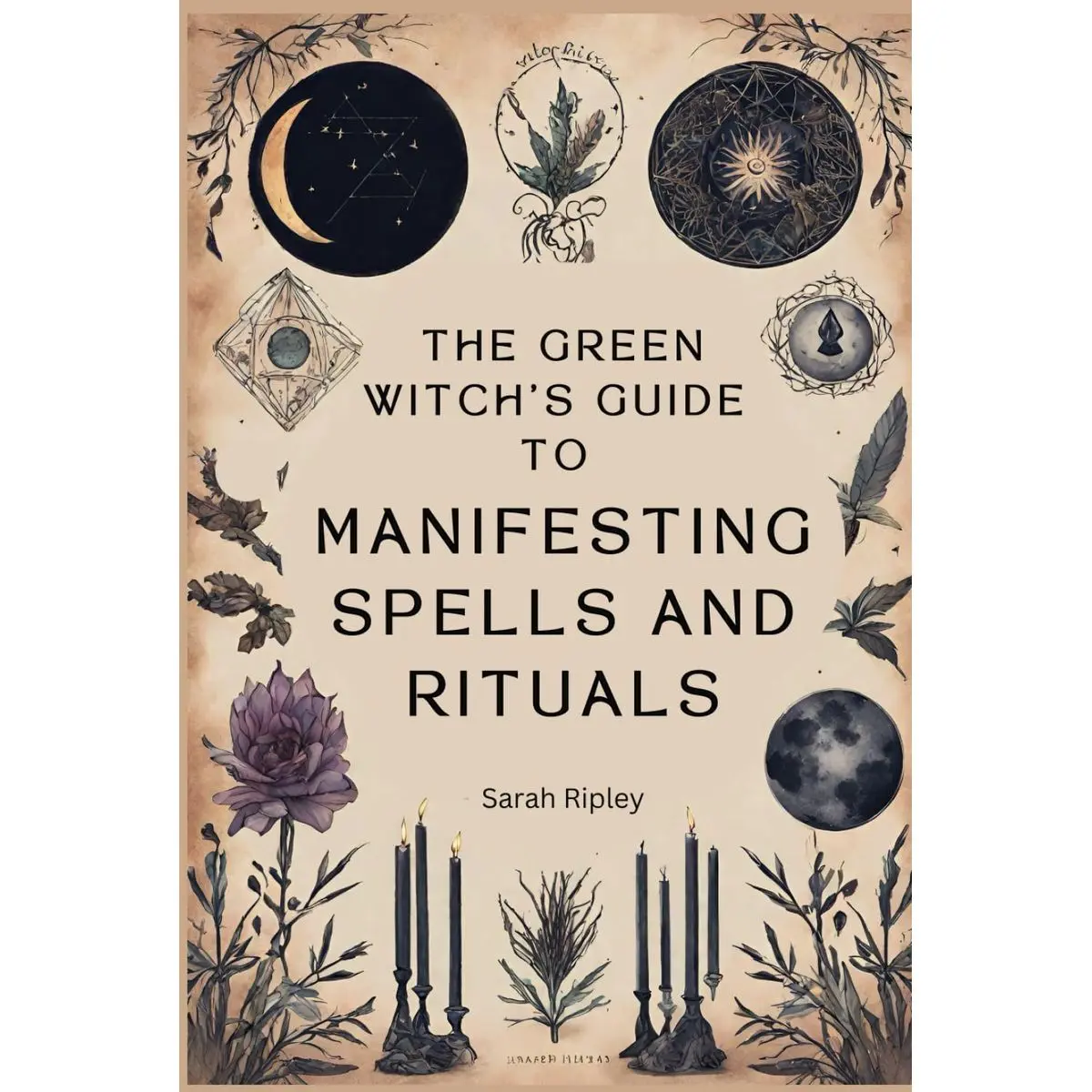 The Green Witch’s Guide to Manifesting Spells and Rituals: A Guide to ...