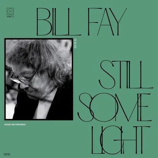 Bill Fay - Still Some Light: Part 2 NEW Vinyl Record 656605157016