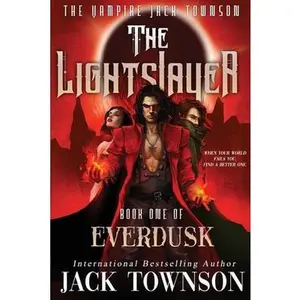 The Lightslayer: The Vampire Jack Townson -- Jack Townson, Paperback