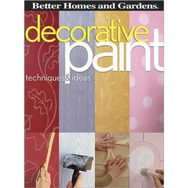 Used Better Homes and Gardens Decorative Paint Design Techniques & Ideas (Softcover, Second Edition) - Home Decoration Book with Complete Lists of Tools, 0.85 lbs, Humanities & Social Sciences, Parenting & Family Category, Good, 0.85 Pounds