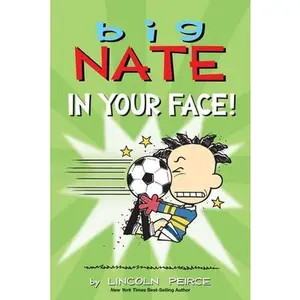 Big Nate: In Your Face!: Volume 24 -- Lincoln Peirce, Paperback
