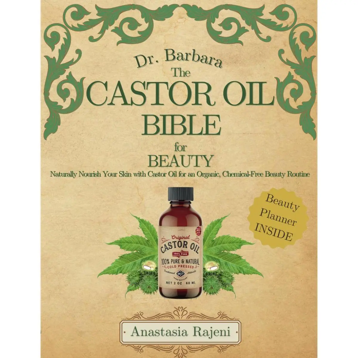 THE CASTOR OIL BIBLE FOR BEAUTY: Naturally Nourish Your Skin with Castor Oil for an Organic, Chemical-Free Beauty Routine Paperback – September 18, 2024