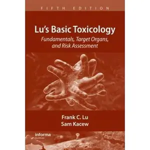 USED-Lu's Basic Toxicology: Fundamentals, Target Organs, and Risk Assessment, Fifth Edition by Frank C. Lu (Paperback)
