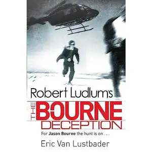 USED-The Bourne Deception [Paperback] [Jan 01, 2010] Van Lustbader, Eric (created by Robert Ludlum) by Eric Van Lustbader (Paperback)