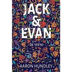 Jack & Evan: in verse -- Aaron D. Hundley, Paperback