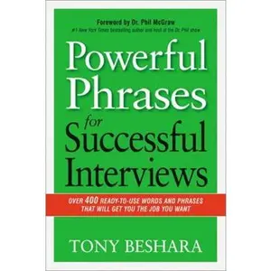 USED-Powerful Phrases for Successful Interviews: Over 400 Ready-To-Use Words and Phrases That Will Get You the Job You Want by Beshara, Tony (Paperback)