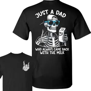 Just A Dad Who Always Came Back With The Milk 2 Sided Shirt, Funny Skeleton Dad, Father's Day Shirt, Best Dad Ever, Funny Dad Shirt, Trendy Father’s Day,