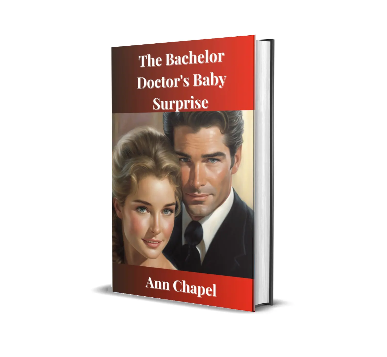 The Bachelor Doctor's Baby Surprise: A steamy contemporary romance novel