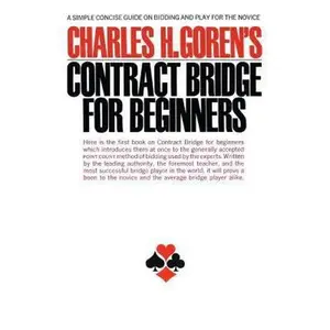 USED-Contract Bridge for Beginners: A Simple Concise Guide for the Novice (Including Point Count Bidding) by Goren, Charles (Paperback)