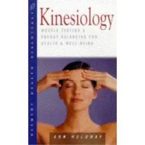 USED-Kinesiology: Muscle Testing and Energy Balancing for Health and Well-Being (The Health Essentials Series) by Ann Holdway (Paperback)