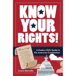 Know Your Rights!: A Modern Kid's Guide to the American Constitution Paperback – January 23, 2018