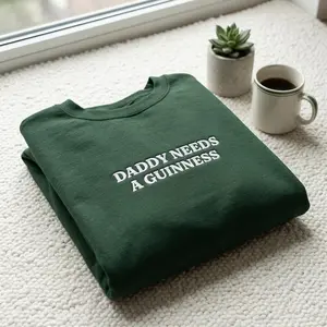 [MADE IN US] Daddy Needs A Guinness Embroidered Sweatshirt, Funny Irish Beer Shirt, St Patricks Day Dad Gift Crewneck, Beer Gift