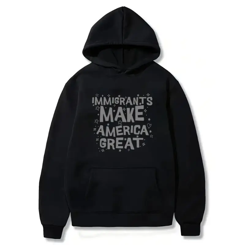 Immigrants make America greater  Immigrant rights  T-shirt  Social justice advocate  Protest hoodie  Latino-owned  Graphic hoodie