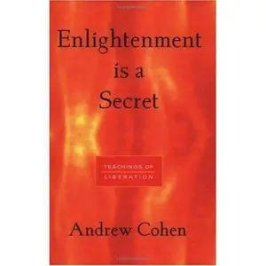 USED-Enlightenment Is a Secret: Teachings of Liberations by Andrew Cohen (Paperback)